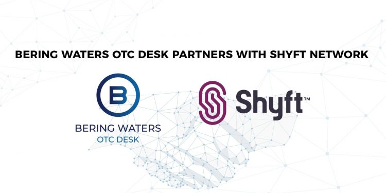 Hong Kong OTC Desk, Bering Waters Partners With Shyft Network To Allow Institutions Access To Defi Investment